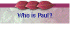 Who is Paul?
