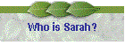 Who is Sarah?